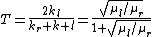 T=\frac{2k_l}{k_r+k+l}=\frac{\sqrt{\mu_l/\mu_r}}{1+\sqrt{\mu_l/\mu_r}}